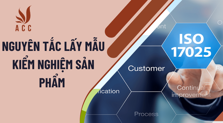 Nguyên tắc lấy mẫu kiểm nghiệm sản phẩm 