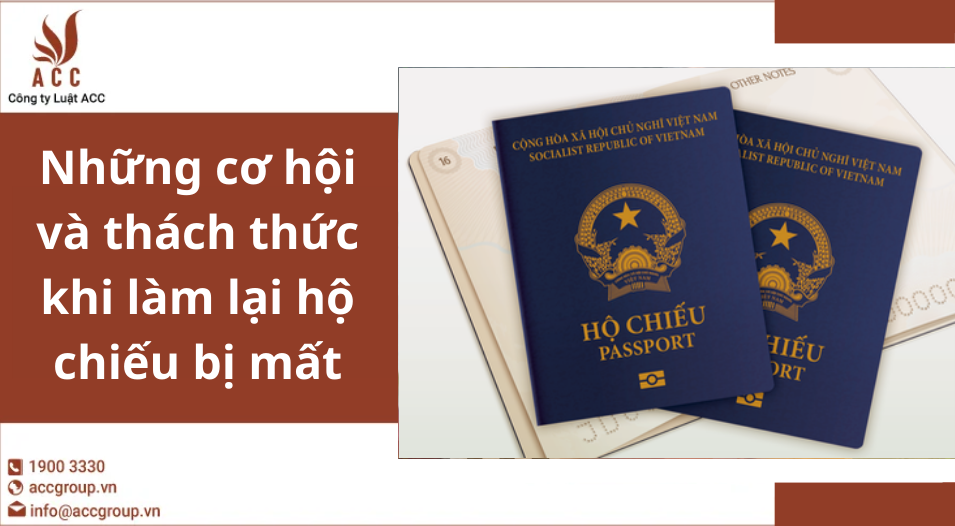 Những cơ hội và thách thức khi làm lại hộ chiếu bị mất