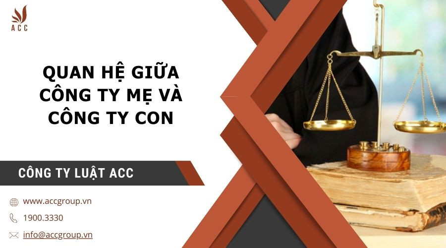 quan-he-giua-cong-ty-me-va-cong-ty-con