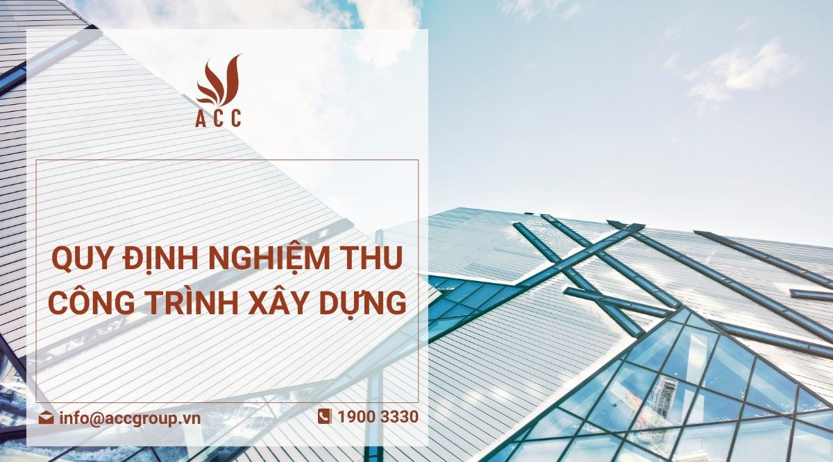 Quy định nghiệm thu công trình xây dựng