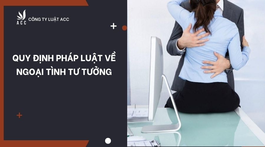 Quy định pháp luật về ngoại tình tư tưởng