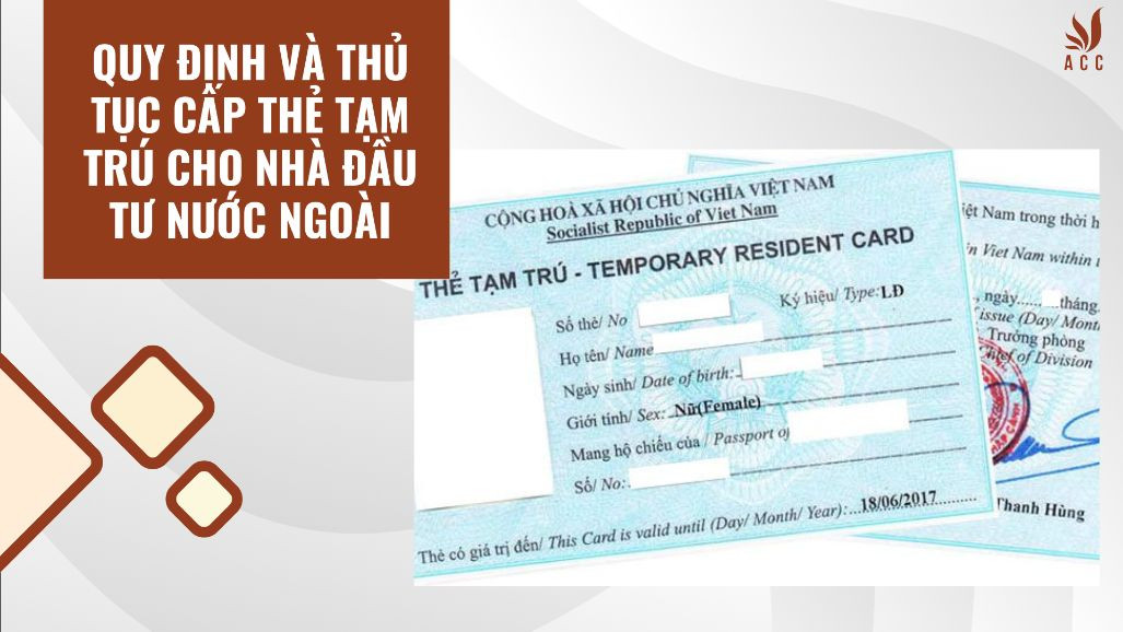 Quy định và thủ tục cấp thẻ tạm trú cho nhà đầu tư nước ngoài
