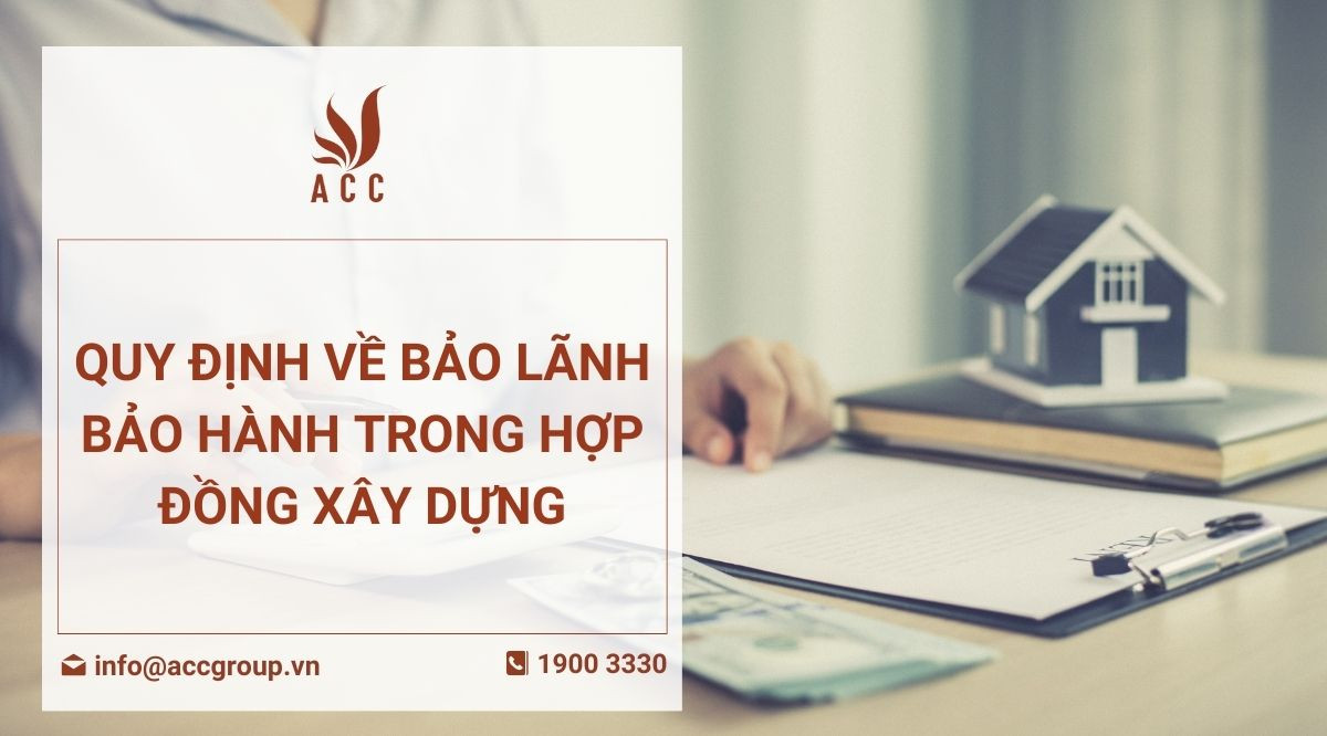 Quy định về bảo lãnh bảo hành trong hợp đồng xây dựng