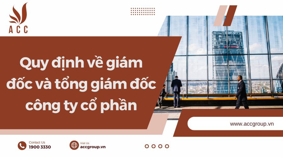 Quy định về Giám đốc và tổng giám đốc công ty cổ phần