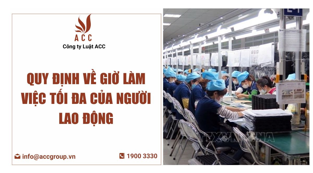 Quy định về giờ làm việc tối đa của người lao động