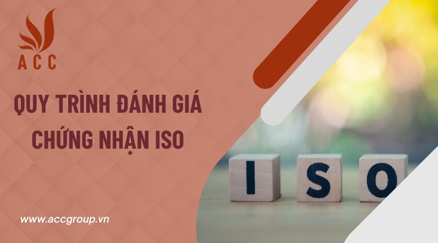 Quy trình đánh giá chứng nhận ISO