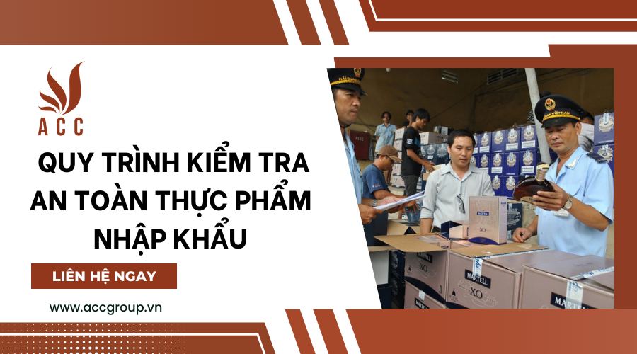 Quy trình kiểm tra an toàn thực phẩm nhập khẩu