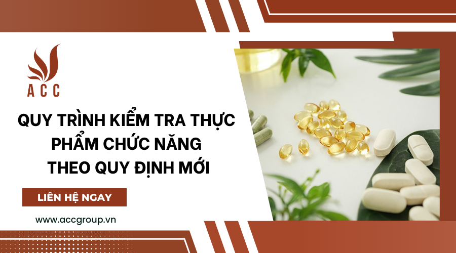 Quy trình kiểm tra thực phẩm chức năng theo quy định mới