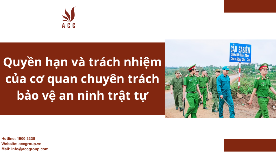 Quyền hạn và trách nhiệm của cơ quan chuyên trách bảo vệ an ninh trật tự