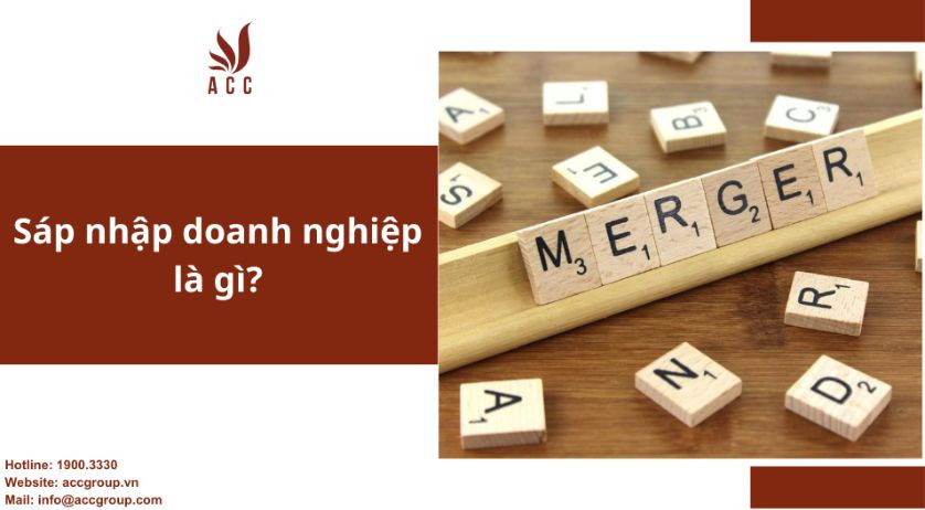 Sáp nhập doanh nghiệp là gì?