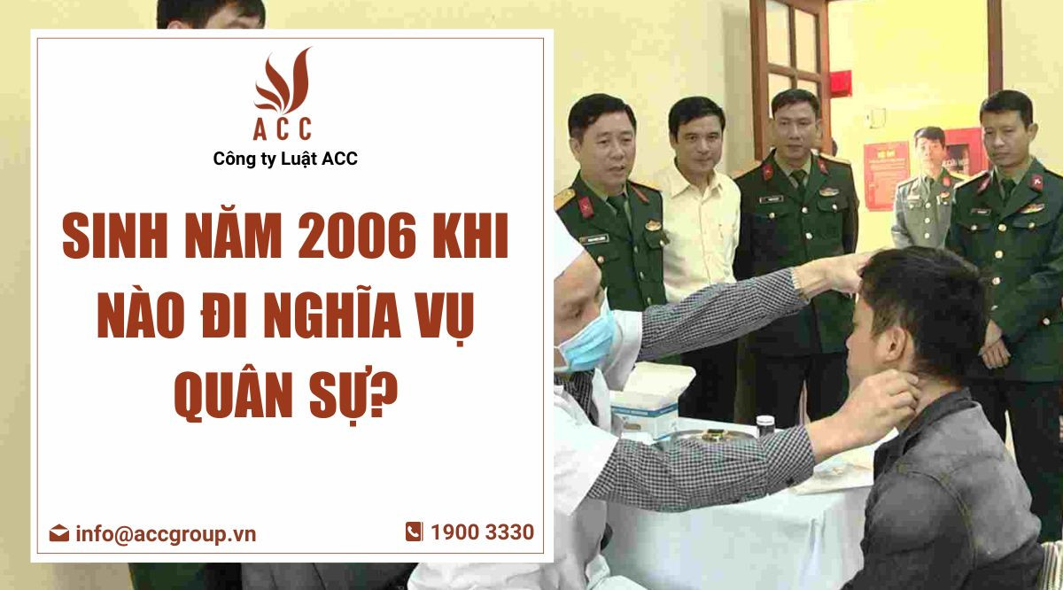Sinh năm 2006 khi nào đi Nghĩa vụ quân sự
