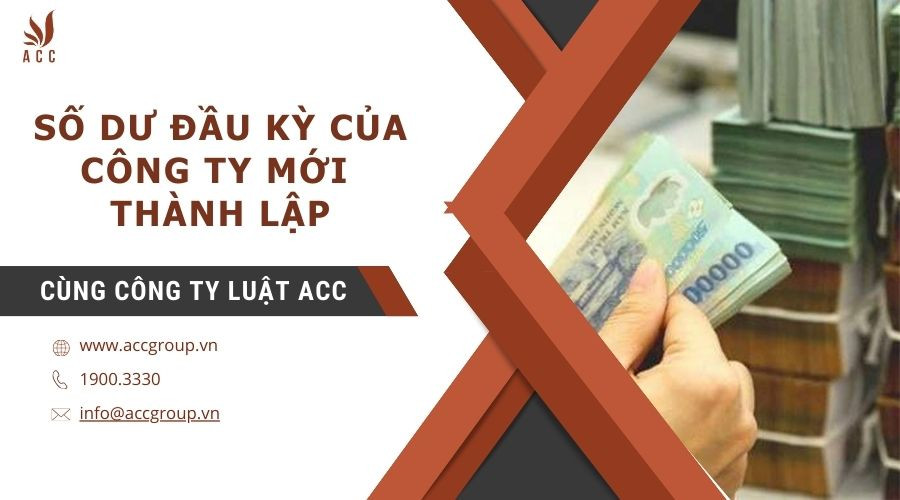 so-du-dau-ky-cua-cong-ty-moi-thanh-lap