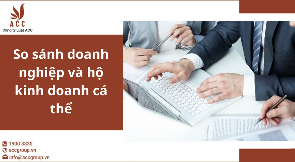 So sánh doanh nghiệp và hộ kinh doanh cá thể