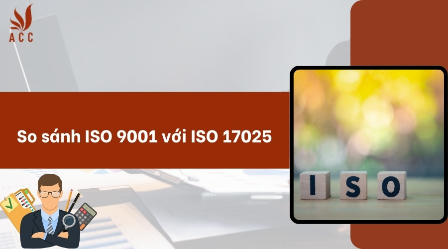 so-sanh-iso-9001-voi-iso-17025