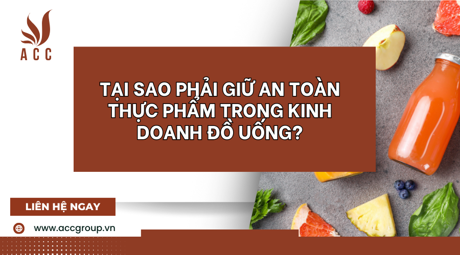 tai-sao-phai-giu-an-toan-thuc-pham-trong-kinh-doanh-do-uong