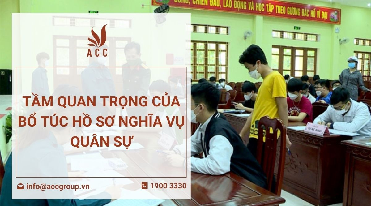 Tầm quan trọng của bổ túc hồ sơ nghĩa vụ quân sự