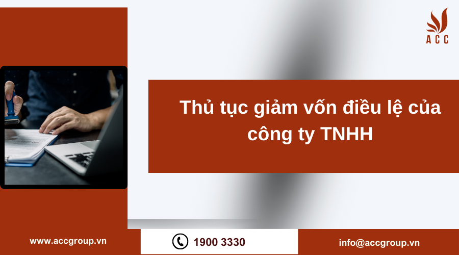 Thủ tục giảm vốn điều lệ của công ty TNHH