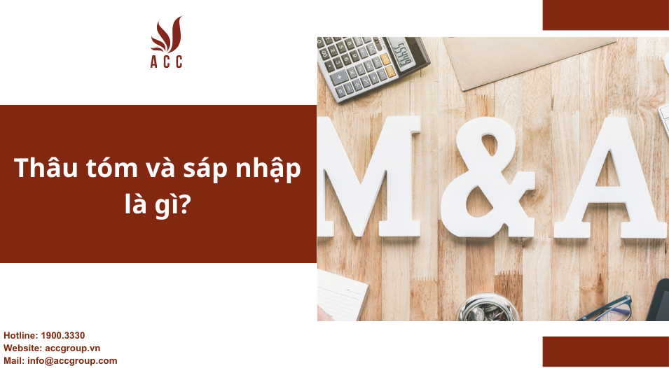 Thâu tóm và sáp nhập là gì?