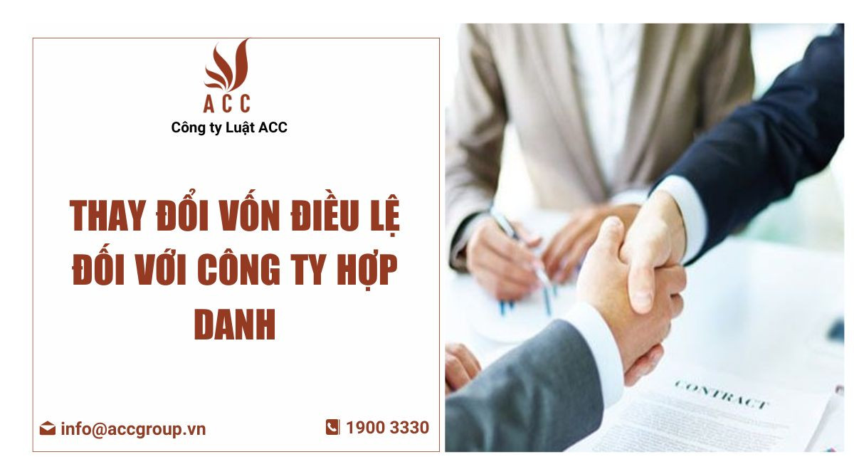 thay đổi vốn điều lệ đối với công ty hợp danh
