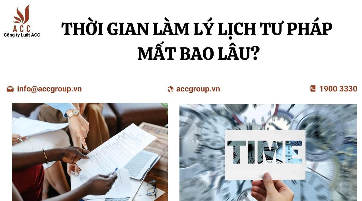 Thời gian làm lý lịch tư pháp mất bao lâu?