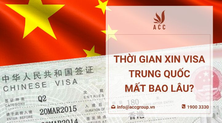 Thời gian xin visa Trung Quốc mất bao lâu?