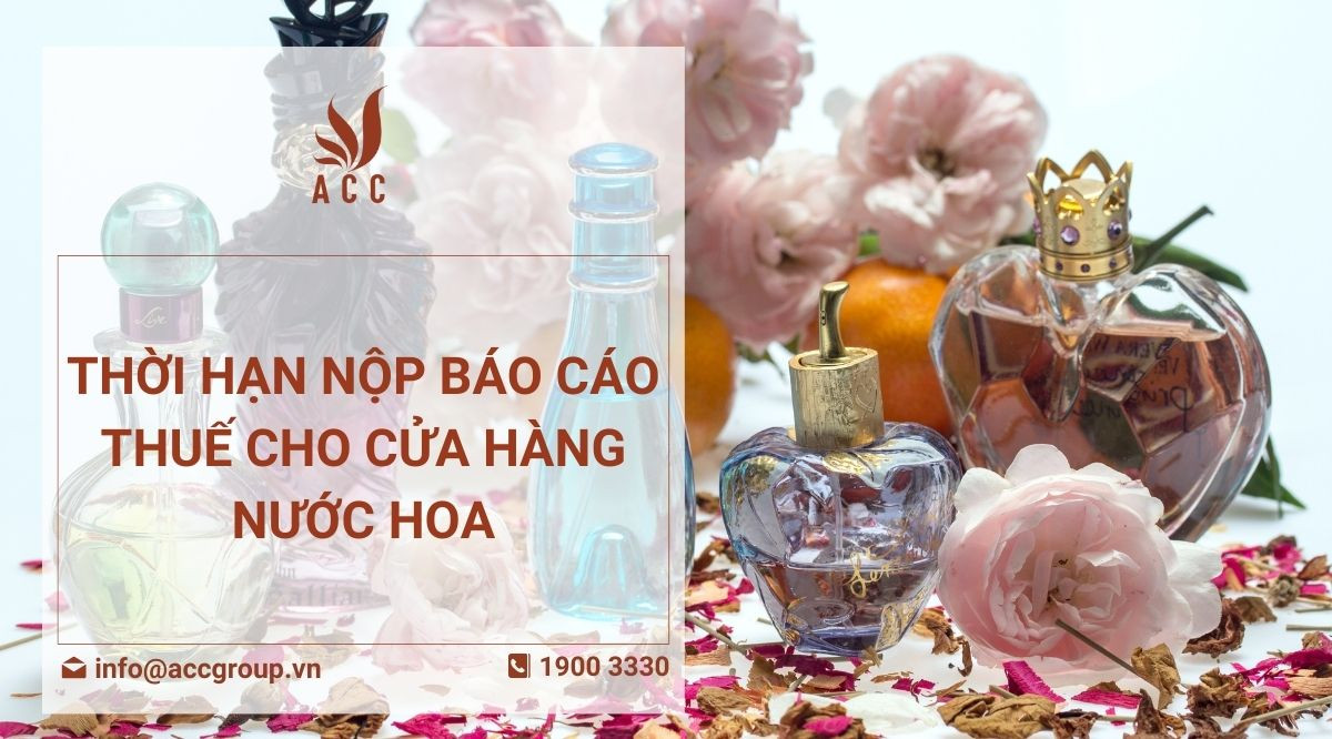 Thời hạn nộp báo cáo thuế cho cửa hàng nước hoa