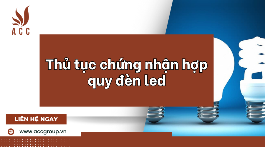 thu-tuc-chung-nhan-hop-quy-den-led