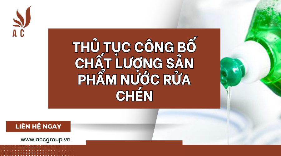 Thủ tục công bố chất lượng sản phẩm nước rửa chén