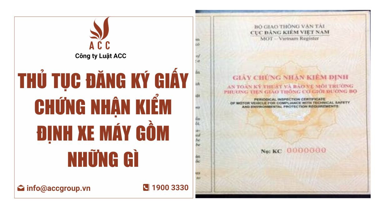 Thủ tục đăng ký giấy chứng nhận kiểm định xe máy gồm những gì