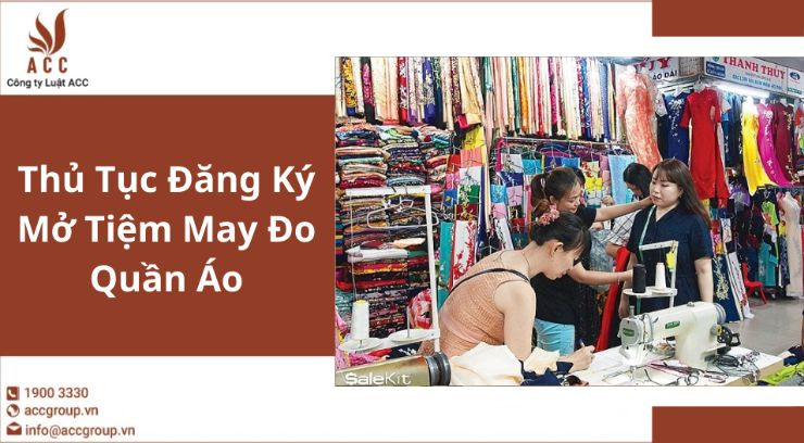 Thủ Tục Đăng Ký Mở Tiệm May Đo Quần Áo