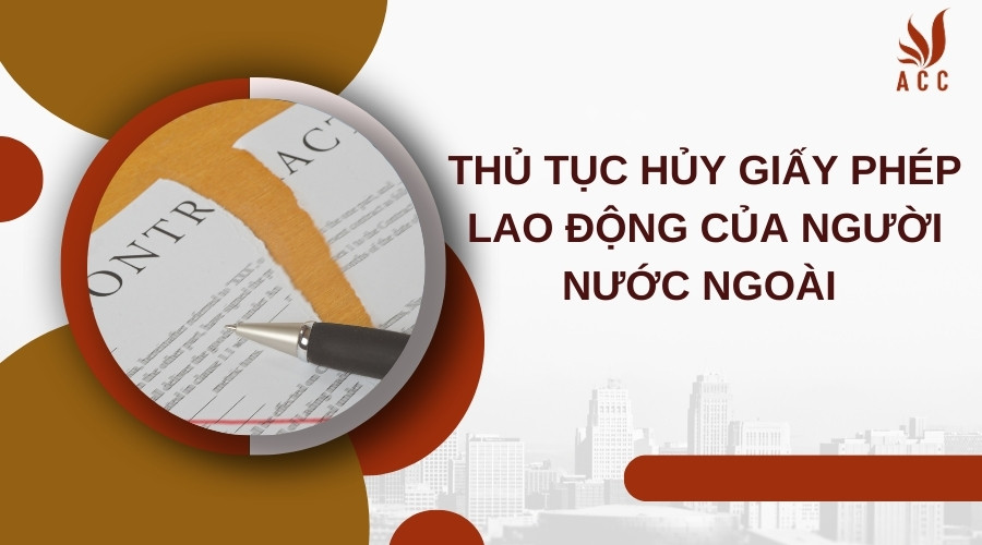 Thủ tục hủy giấy phép lao động của người nước ngoài