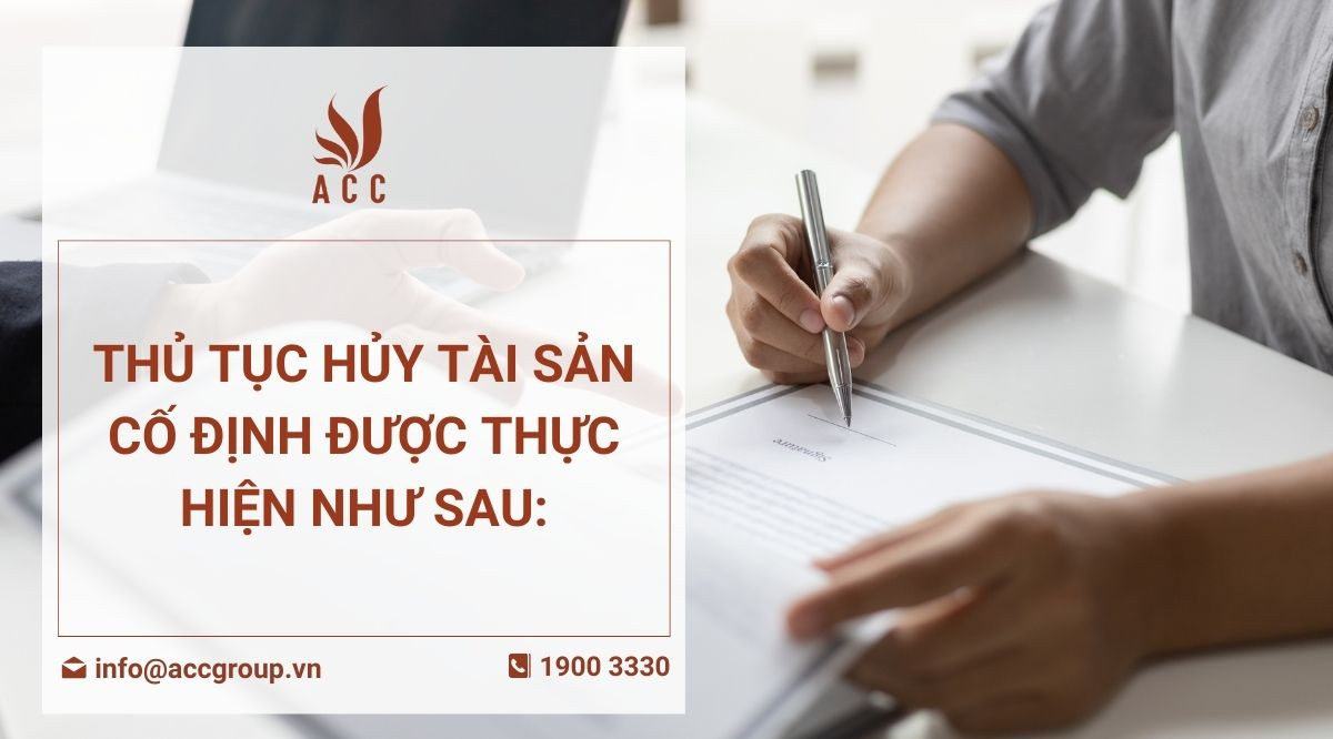 Thủ tục hủy tài sản cố định được thực hiện như sau