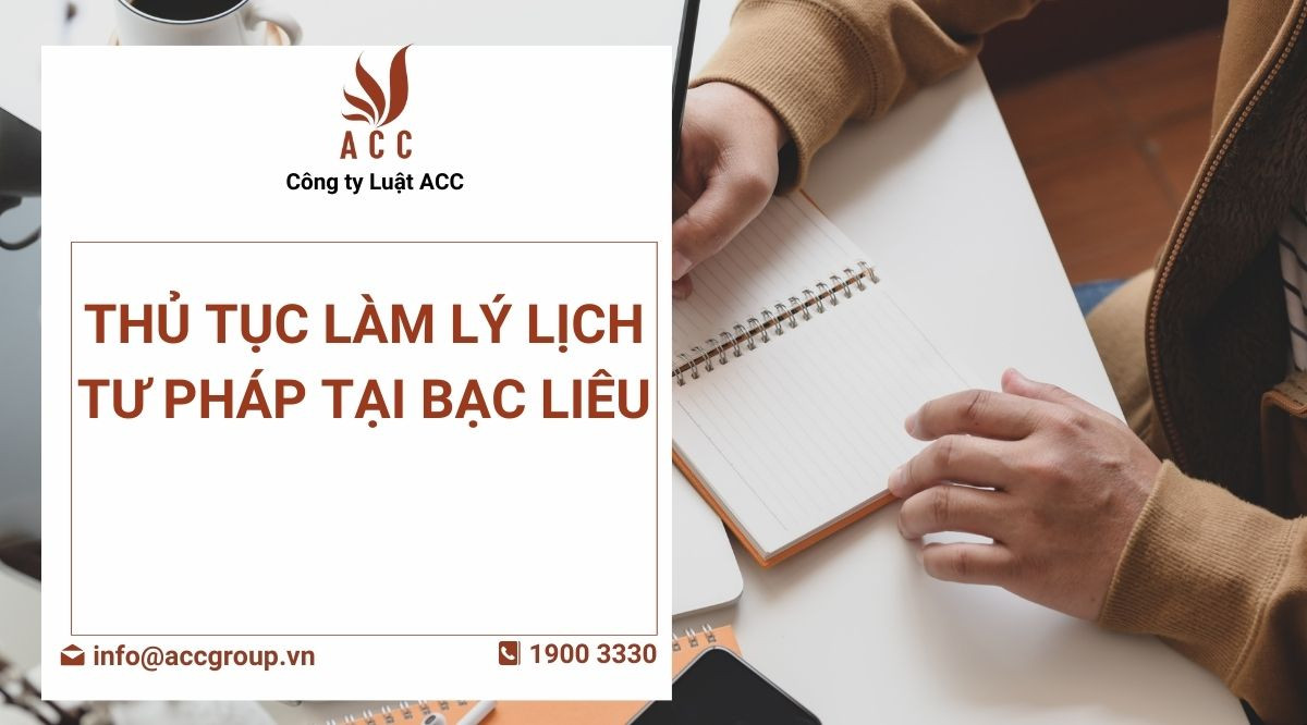 Thủ tục làm lý lịch tư pháp ở Bạc Liêu