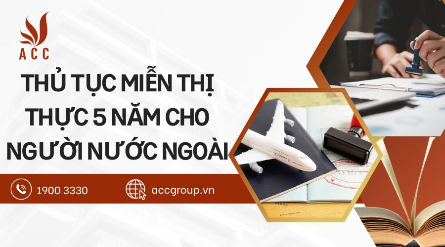 Thủ tục miễn thị thực 5 năm cho người nước ngoài