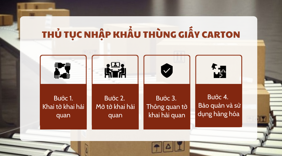 Thủ tục nhập khẩu thùng giấy carton