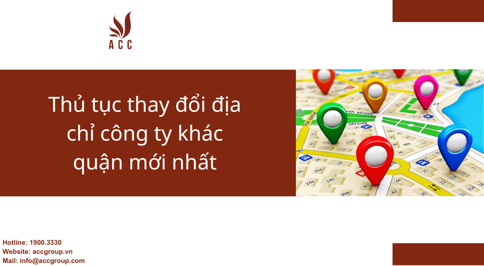 Thủ tục thay đổi địa chỉ công ty khác quận mới nhất