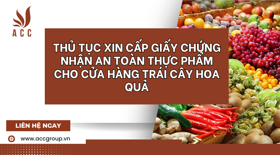 thu-tuc-xin-cap-giay-chung-nhan-an-toan-thuc-pham-cho-cua-hang-trai-cay-hoa-qua