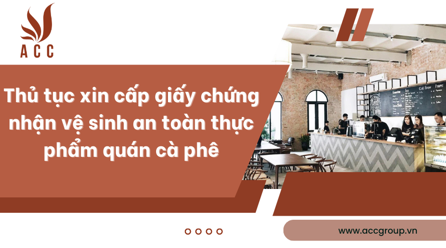 thu-tuc-xin-cap-giay-chung-nhan-ve-sinh-an-toan-thuc-pham-quan-ca-phe