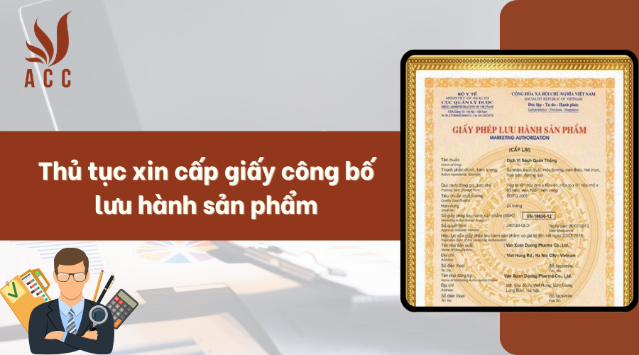 Thủ tục xin cấp giấy công bố lưu hành sản phẩm [Cập nhật]