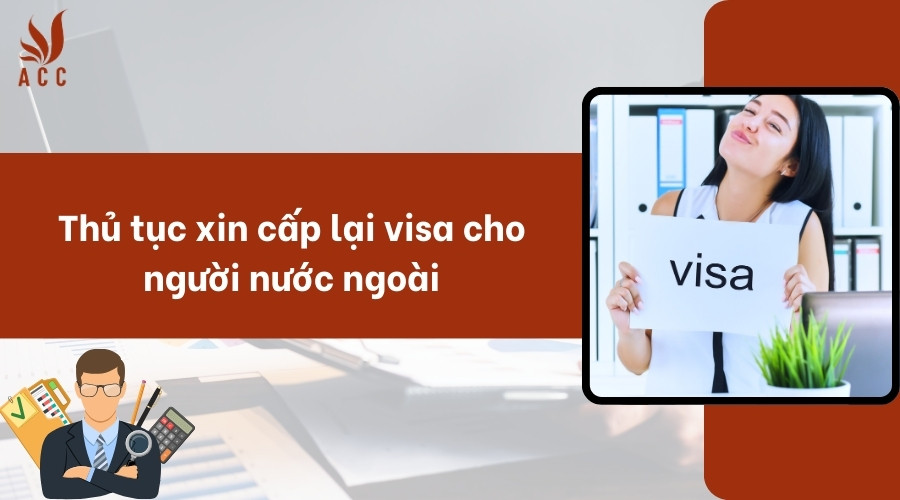 Thủ tục xin cấp lại visa cho người nước ngoài