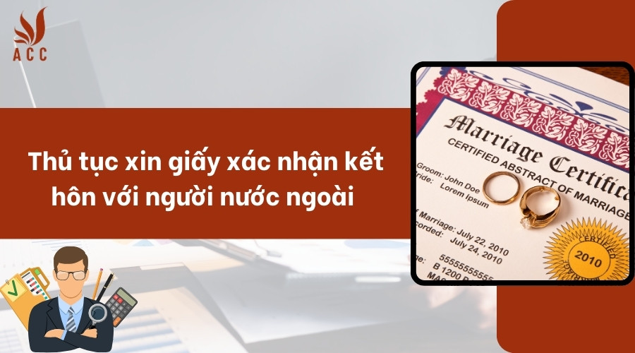 Thủ tục xin giấy xác nhận kết hôn với người nước ngoài