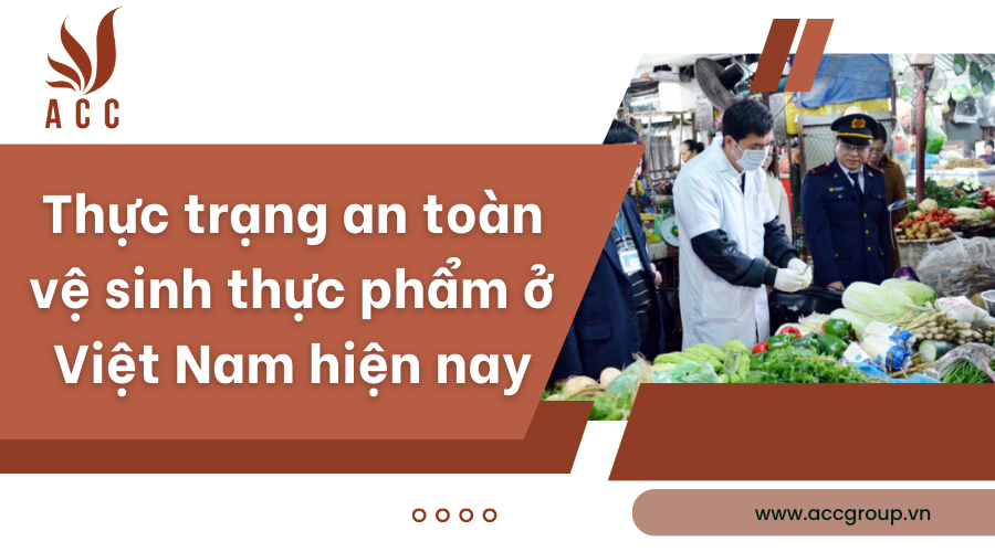 Thực trạng an toàn vệ sinh thực phẩm ở Việt Nam hiện nay