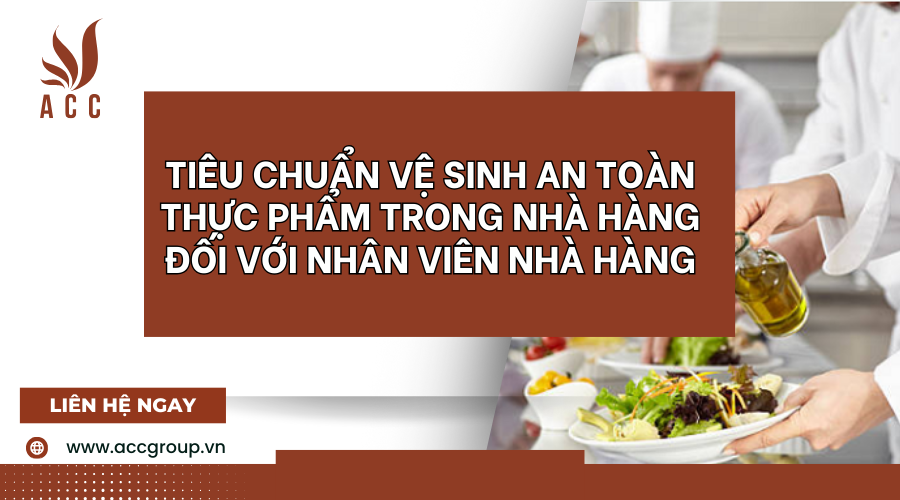 tieu-chuan-ve-sinh-an-toan-thuc-pham-trong-nha-hang-doi-voi-nhan-vien-nha-hang