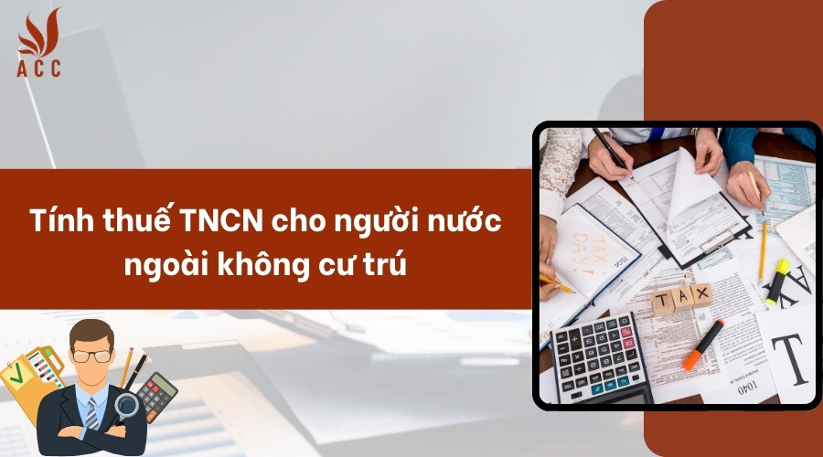 Tính thuế TNCN cho người nước ngoài không cư trú