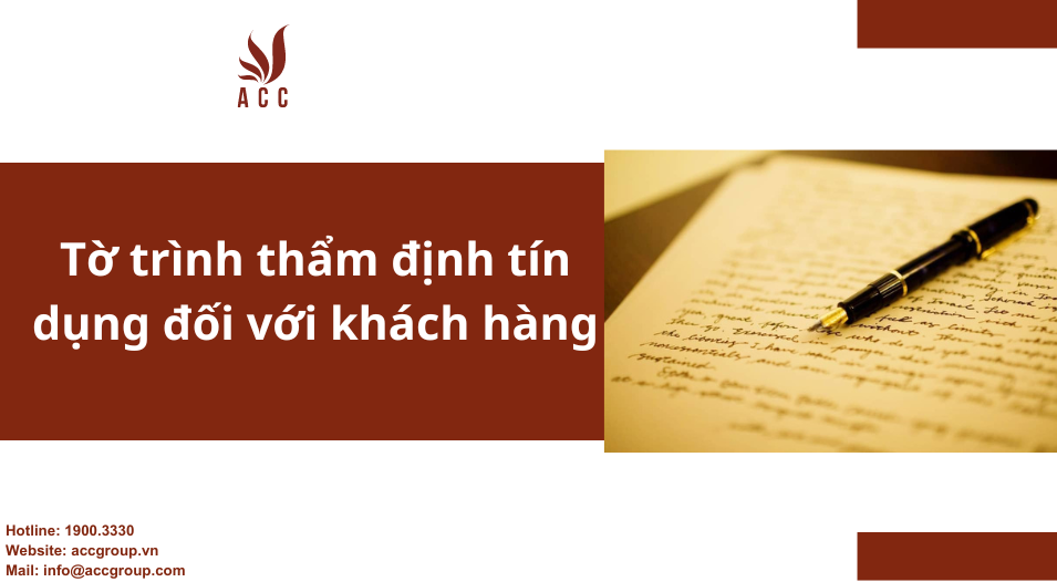 Tờ trình thẩm định tín dụng đối với khách hàng