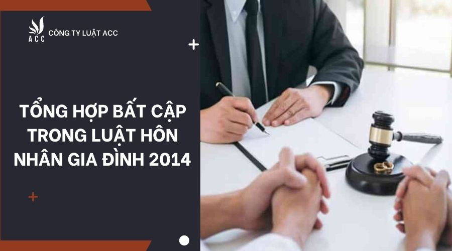 Tổng hợp bất cập trong Luật Hôn nhân Gia đình 2014