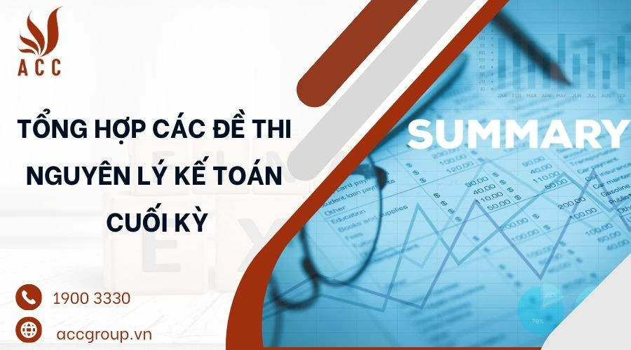 Tổng hợp các đề thi nguyên lý kế toán cuối kỳ