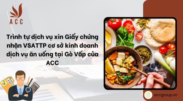 trinh-tu-dich-vu-xin-giay-chung-nhan-vsattp-co-so-kinh-doanh-dich-vu-an-uong-quan-go-vap-cua-acc
