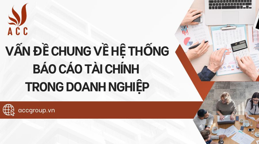 van-de-chung-ve-he-thong-bao-cao-tai-chinh-trong-doanh-nghiep