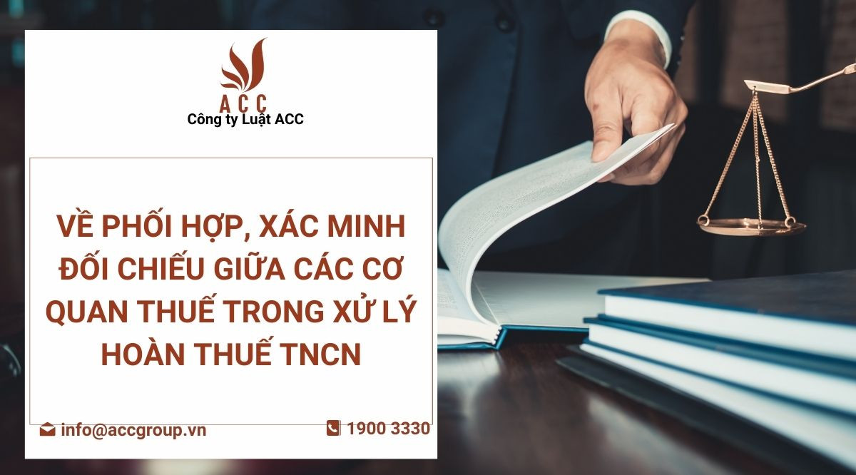 Về phối hợp, xác minh đối chiếu giữa các cơ quan thuế trong xử lý hoàn thuế TNCN